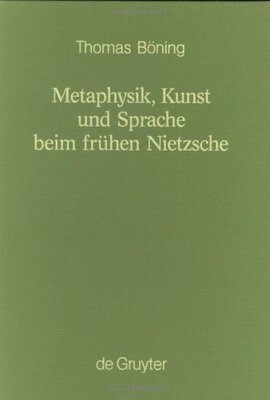 【预订】Metaphysik, Kunst und Sprache beim frühen Nietzsche 9783110114638