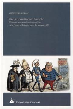 [预订]Une internationale blanche : histoire d’une mobilisation royaliste entre France et Espagne dans le 9791035105358