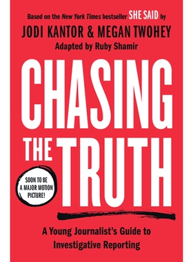 预订 Chasing the Truth: A Young Journalist’s Guide to Investigative Reporting: She Said Young Readers Edition 追寻*: 97