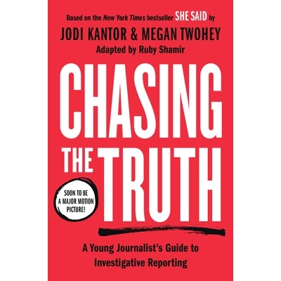 预订 Chasing the Truth: A Young Journalist’s Guide to Investigative Reporting: She Said Young Readers Edition 追寻*: 97
