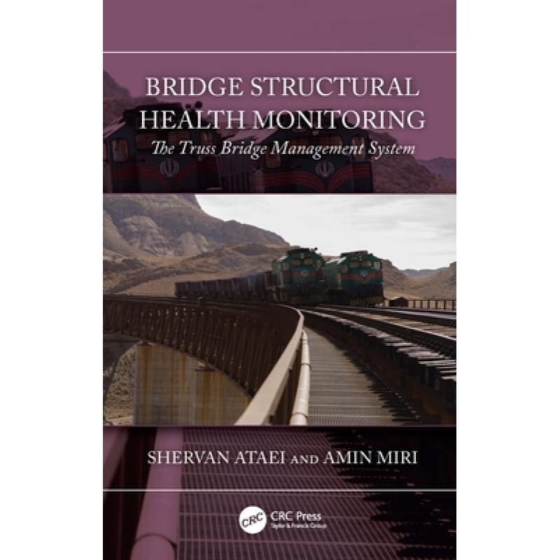 预订 Bridge Structural Health Monitoring The Truss Bridge Management System 桥梁结构健康监测:桁架桥管理系统 97810327893