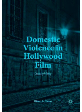 预订 Domestic Violence in Hollywood Film: Gaslighting: 9783319879413