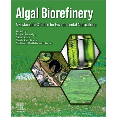 预订 Algal Biorefinery: A Sustainable Solution for Environmental Applications 藻类生物精炼厂：环境应用的可持续解决方案:
