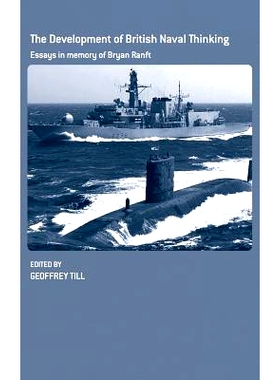 预订 The Development of British Naval Thinking: Essays in Memory of Bryan Ranft 英国海军思想的发展：布莱恩·兰夫特纪念文