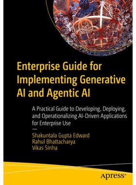 预订 Enterprise Guide for Implementing Generative AI and Agentic AI: A Practical Guide to Developing, Deploying, and Ope
