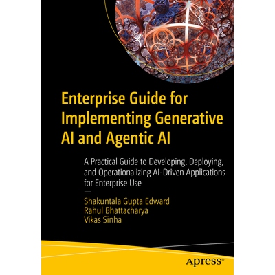 预订 Enterprise Guide for Implementing Generative AI and Agentic AI: A Practical Guide to Developing, Deploying, and Ope