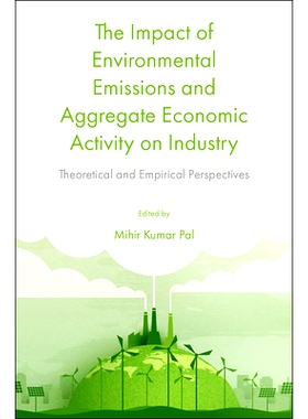 预订 The Impact of Environmental Emissions and Aggregate Economic Activity on Industry: Theoretical and Empirical Perspe