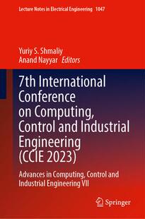 Conference Control 预订 International 2023 9789819927296 CCIE 7th Industrial and Computing Advances Engineering