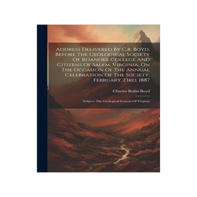 [预订]Address Delivered By C.r. Boyd, Before The Geological Society Of Roanoke College And Citizens Of Sal 9781020976810