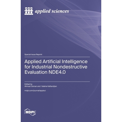 预订 Applied Artificial Intelligence for Industrial Nondestructive Evaluation NDE4.0: 9783725851270
