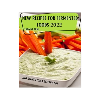 [预订]New Recipes for Fermented Foods 2022 9781804651797