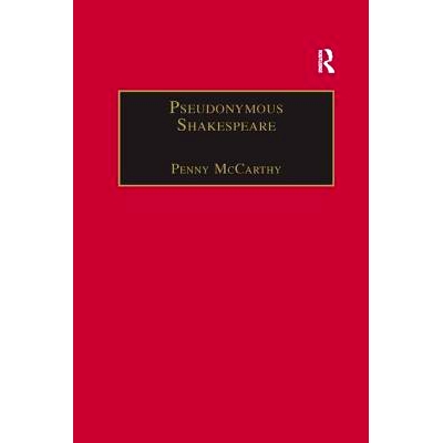 预订 Pseudonymous Shakespeare: Rioting Language in the Sidney Circle: 9781138265004