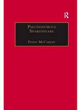 预订 Pseudonymous Shakespeare: Rioting Language in the Sidney Circle: 9781138265004