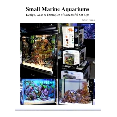 预订 Small Marine Aquariums: Design, Gear & Examples of Successful Set-Ups: 9781494837266