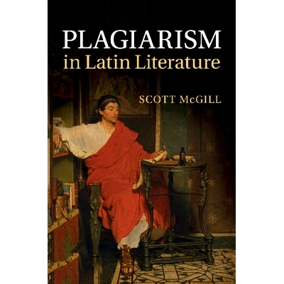 预订 Plagiarism in Latin Literature 拉丁文学中的剽窃: 9781108820172