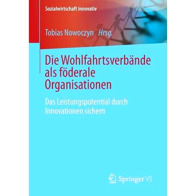 预订 Die Wohlfahrtsverbande als föderale Organisationen: Das Leistungspotential durch Innovationen sichern: 97836581291