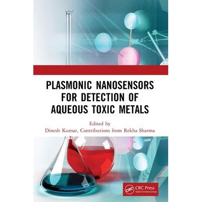 预订 Plasmonic Nanosensors for Detection of Aqueous Toxic Metals 用于检测水性有毒金属的等离子体纳米传感器 9780367651930