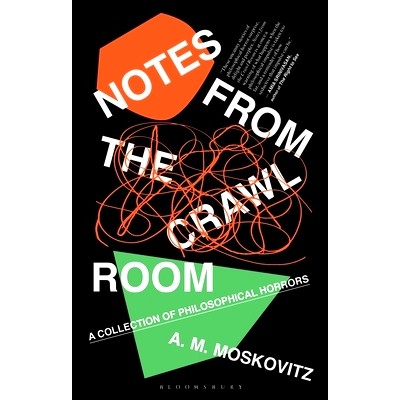 预订 Notes from the Crawl Room: A Collection of Philosophical Horrors: 9781350191884