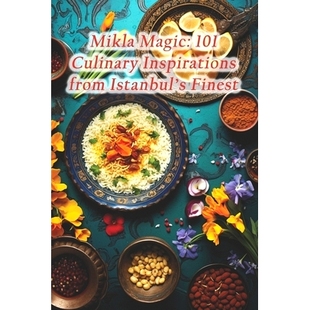 101 Culinary Finest Mikla 9798874309176 Istanbul’s Magic from 预订 Inspirations
