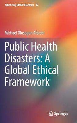 【预订】Public Health Disasters: A Global Ethical Framework