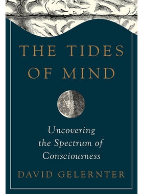 预订 The Tides of Mind: Uncovering the Spectrum of Consciousness 心灵的潮汐：揭开意识的光谱: 9780871403803