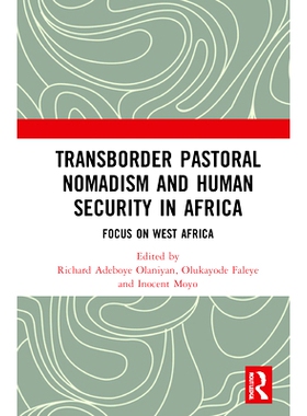 预订 Transborder Pastoral Nomadism and Human Security in Africa: Focus on West Africa 非洲跨境游牧民族与人类安全：聚焦西