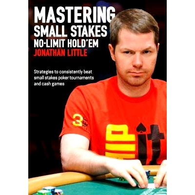 预订 Mastering Small Stakes No-Limit Hold’em: Strategies to Consistently Beat Small Stakes Tournaments and Cash Games: