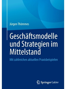 预订 Geschäftsmodelle und Strategien im Mittelstand: Mit zahlreichen aktuellen Praxisbeispielen: 9783658374815
