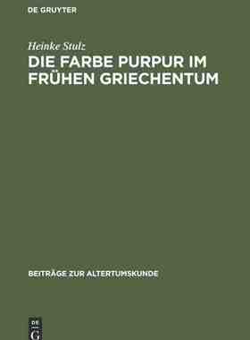 【预订】Die Farbe Purpur im frühen Griechentum 9783598774553