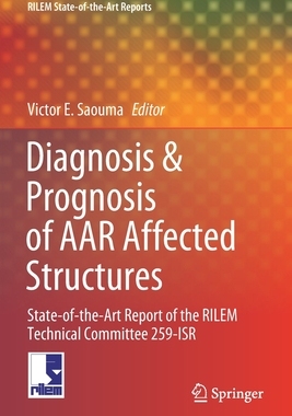 【预订】Diagnosis & Prognosis of AAR Affected Structures: State-of-the-Art Report of the RILEM 9783030440169
