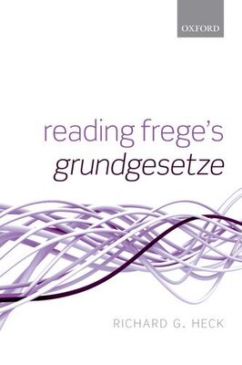【预订】Reading Frege’s Grundgesetze