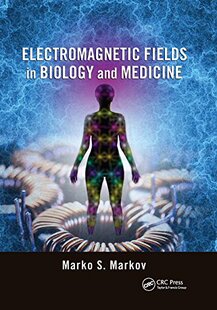 【预订】Electromagnetic Fields in Biology and Medicine