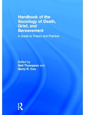 预订 Handbook of the Sociology of Death, Grief, and Bereavement: A Guide to Theory and Practice *、悲伤与丧亲的社会学手