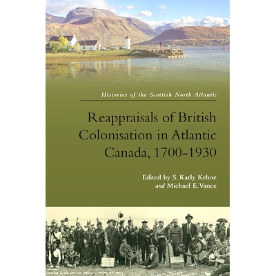 预订 Reappraisals of British Colonisation in Atlantic Canada, 1700-1930: 9781474459037