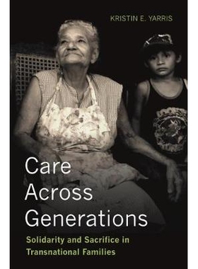 预订 Care Across Generations: Solidarity and Sacrifice in Transnational Families 跨越数代的关怀：跨国家庭的团结与牺牲（
