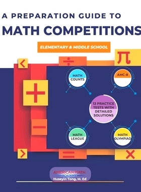 预订 A Preparation Guide to Math Competitions for Elementary & Middle School: Amc-8, Mathcounts, Math Olympiad, Mathcon,