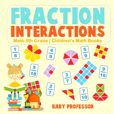 预订 Fraction Interactions - Math 5th Grade - Children’s Math Books: 9781541928190