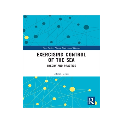 [预订]Exercising Control of the Sea: Theory and Practice