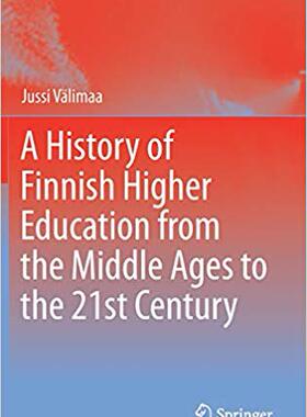 【预售】A History of Finnish Higher Education from the Middle Ages to the 21st Century