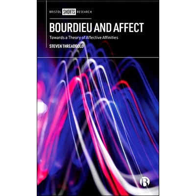 预订 Bourdieu and Affect: Towards a Theory of Affective Affinities 布迪厄与情感：建立情感亲和力理论: 9781529206616