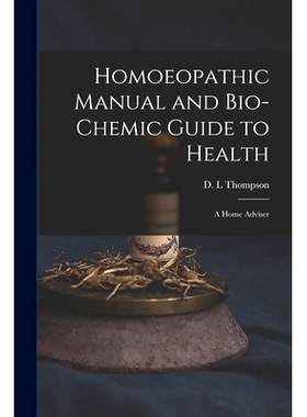 预订 Homoeopathic Manual and Bio-chemic Guide to Health: a Home Adviser: 9781015009301