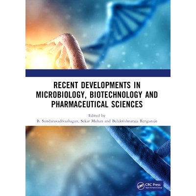 预订 Recent Developments in Microbiology, Biotechnology and Pharmaceutical Sciences 微生物学、生物技术与制药科学的*进展: