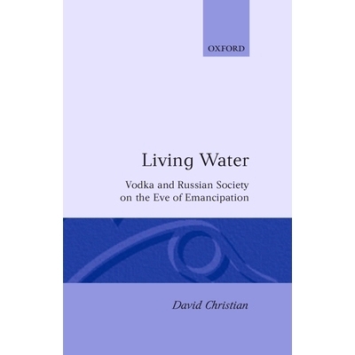 预订 ’Living Water’: Vodka and Russian Society on the Eve of Emancipation 活水: 9780198222866