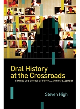 预订 Oral History at the Crossroads: Sharing Life Stories of Survival and Displacement 处于十字路口的口述历史：分享生存