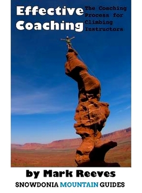 预订 Effective Coaching: The Coaching Process for Climbing Instructors: 9780957528062