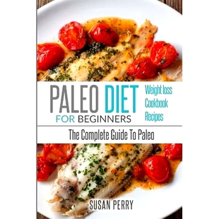 Beginners Loss Paleo For Cookbook The Diet Weight 预订 Complete Recipes Guide
