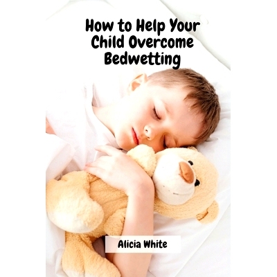 预订 How to Help Your Child Overcome Bedwetting: 9788367314046