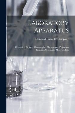 [预订]Laboratory Apparatus: Chemistry, Biology, Photography, Microscopes, Projection Lanterns, Chemicals,  9781018393254