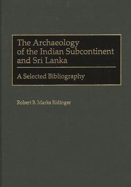[预订]Archaeology of the Indian Subcontinent and Sri Lanka, The 9780313300011