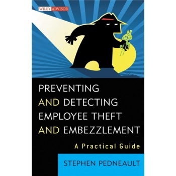 预订 Preventing And Detecting Employee Theft And Embezzlement: A Practical Guide 预防与发现员工盗窃与挪用：实用指南: 978